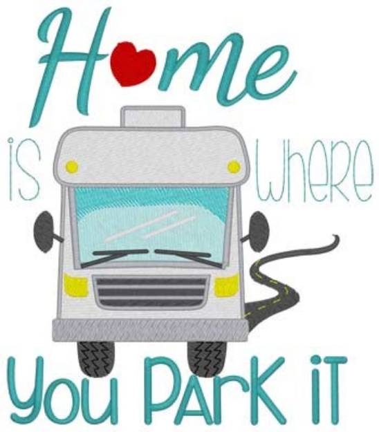 Picture of Home Where You Park It Machine Embroidery Design