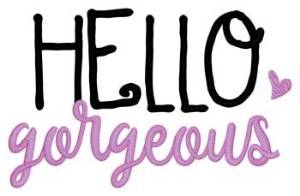 Picture of Hello Gorgeous Machine Embroidery Design