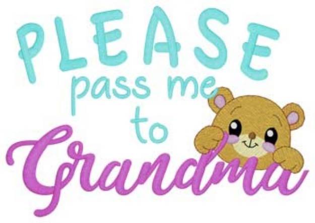 Picture of Pass Me To Grandma Machine Embroidery Design