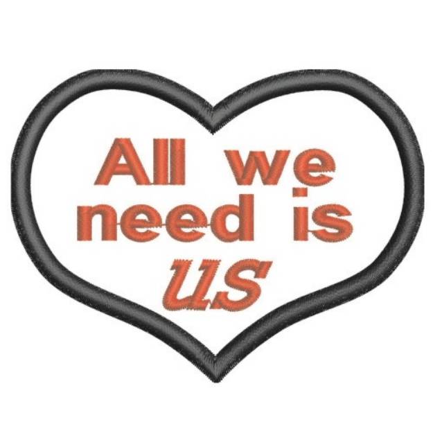Picture of All We Need Heart Machine Embroidery Design