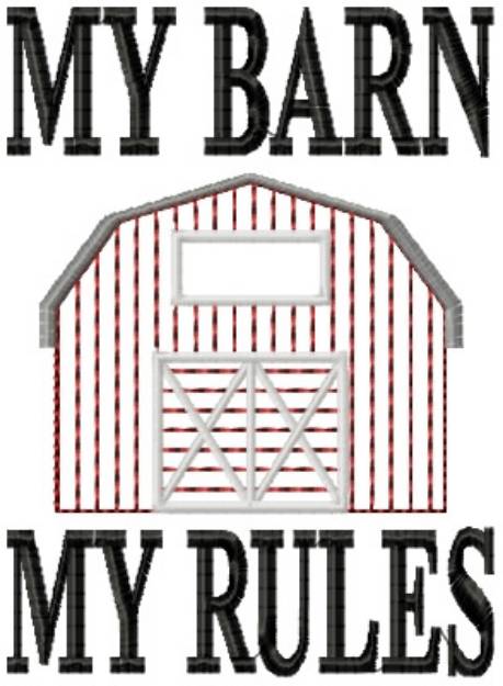 Picture of My Barn My Rules Machine Embroidery Design