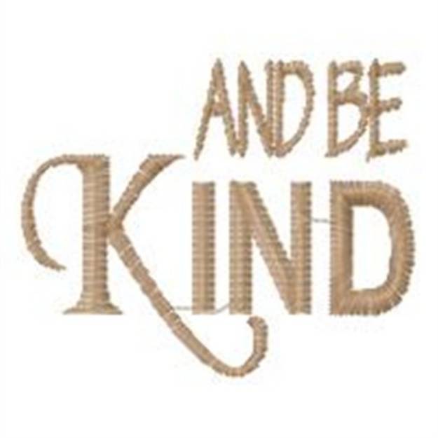 Picture of And Be Kind Machine Embroidery Design