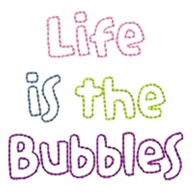 Picture of Life Is The Bubbles Machine Embroidery Design