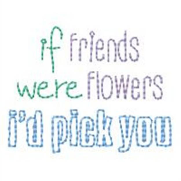 Picture of Friends Were Flowers Machine Embroidery Design