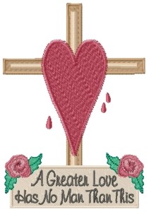 A Greater Love Machine Embroidery Design
