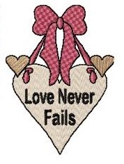 Love Never Fails Machine Embroidery Design