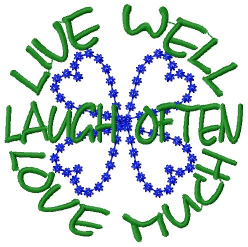 Live Well Laugh Often Machine Embroidery Design