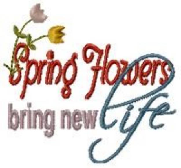 Picture of Spring Flowers Bring New Life Machine Embroidery Design