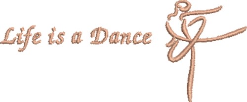 Life Is A Dance Machine Embroidery Design