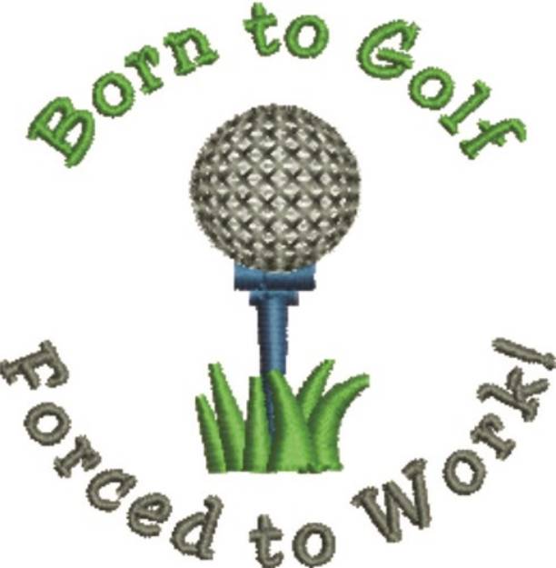 Picture of Born To Golf Machine Embroidery Design