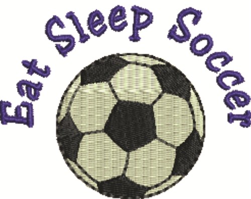Eat Sleep Soccer Machine Embroidery Design