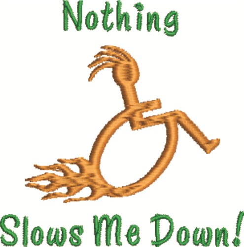 Nothing Slows Me Machine Embroidery Design