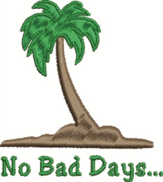 Picture of No Bad Days Machine Embroidery Design