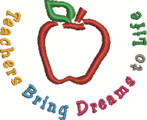 Teachers Bring Dreams Machine Embroidery Design