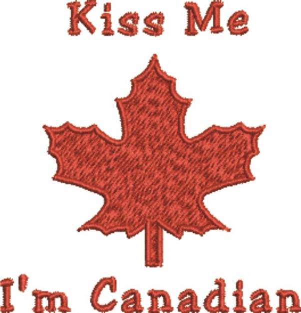 Picture of Kiss Me Im Canadian Machine Embroidery Design