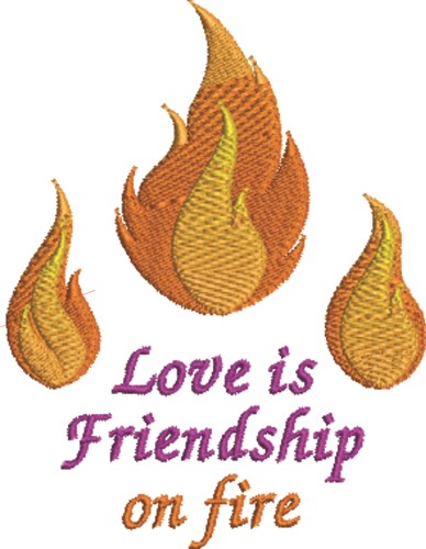 Friendship On Fire Machine Embroidery Design