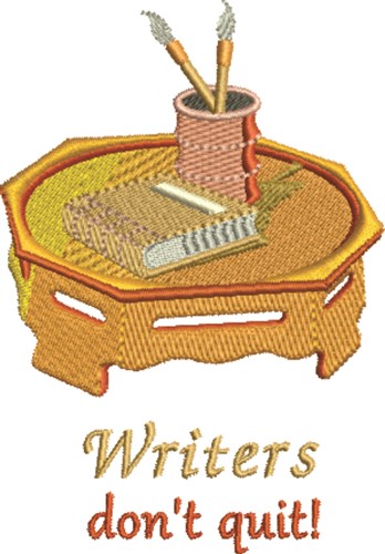 Writers Dont Quit Machine Embroidery Design