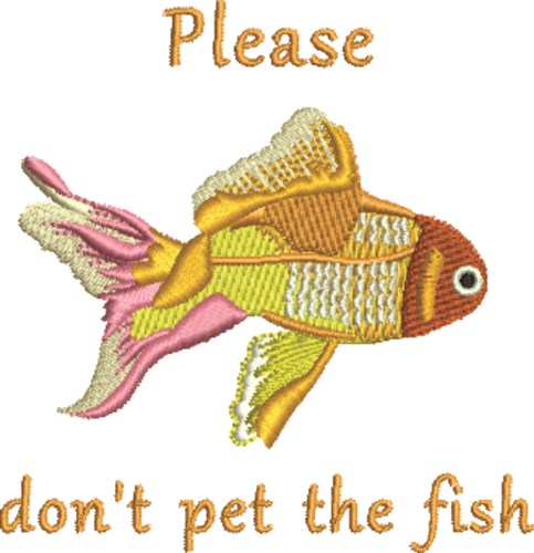Dont Pet The Fish Machine Embroidery Design
