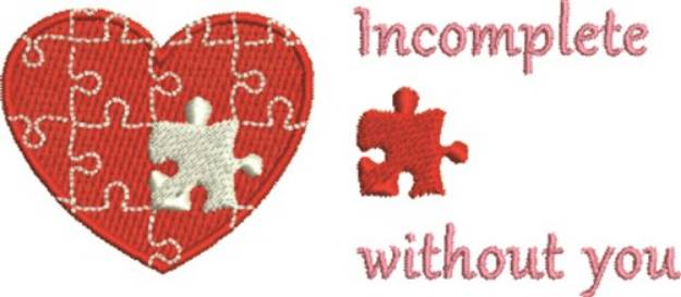 Picture of Incomplete Without You Machine Embroidery Design