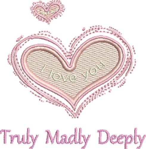 Truuly Madly Deeply Machine Embroidery Design