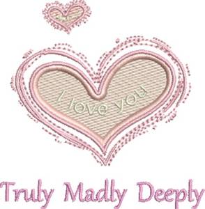 Picture of Truuly Madly Deeply Machine Embroidery Design