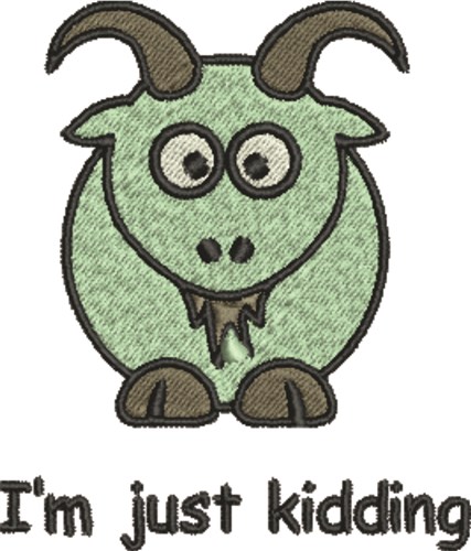 Goat Just Kidding Machine Embroidery Design