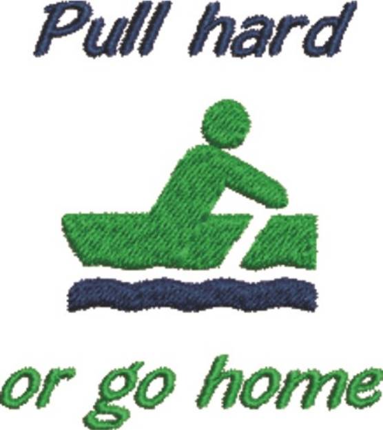 Picture of Rowing Pull Hard & Win Machine Embroidery Design