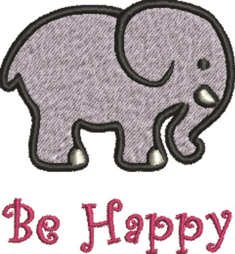 Elephant  Be Happy Machine Embroidery Design