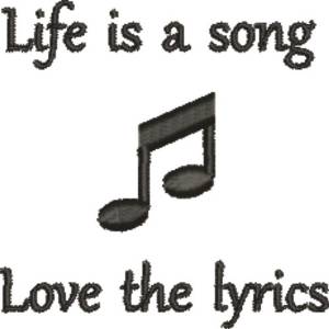 Picture of Life Is A Song Machine Embroidery Design