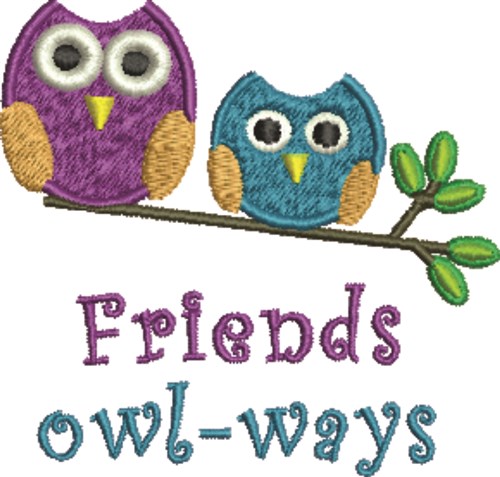 Friends Owl-Ways Machine Embroidery Design