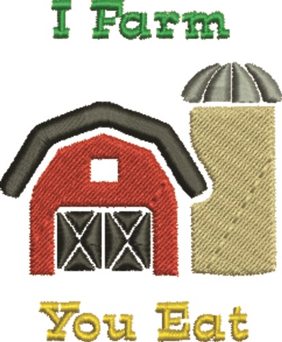 I Farm You Eat Machine Embroidery Design