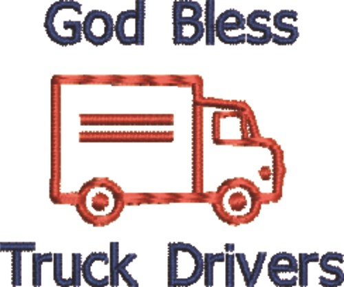 God Bless Truck Drivers Machine Embroidery Design