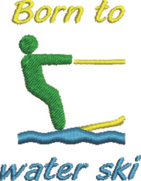 Picture of Born To Water Ski Machine Embroidery Design