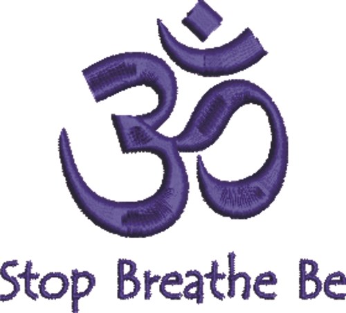 Stop Breathe Be Machine Embroidery Design