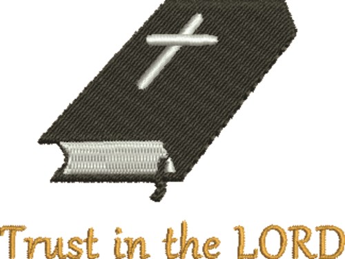 Trust In The Lord Machine Embroidery Design
