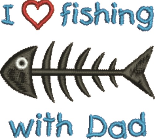 Fishing Wtih Dad Machine Embroidery Design