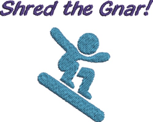 Shred The Gnar Machine Embroidery Design