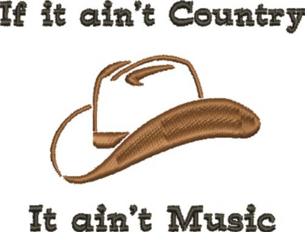 Picture of Cowboy Hat Aint Country Machine Embroidery Design