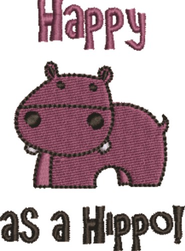 Happy As A Hippo! Machine Embroidery Design