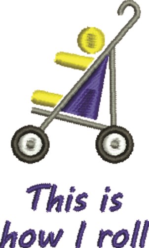 Stroller - How I Roll Machine Embroidery Design