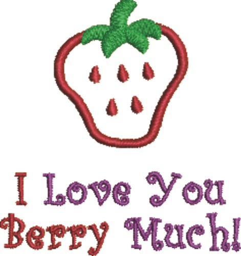 Love You Berry Much Machine Embroidery Design