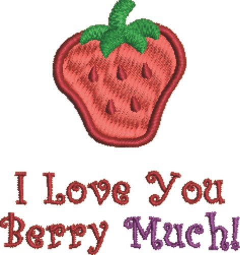 Love You Berry Much Machine Embroidery Design