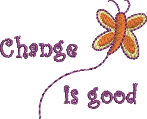 Change Is Good Machine Embroidery Design
