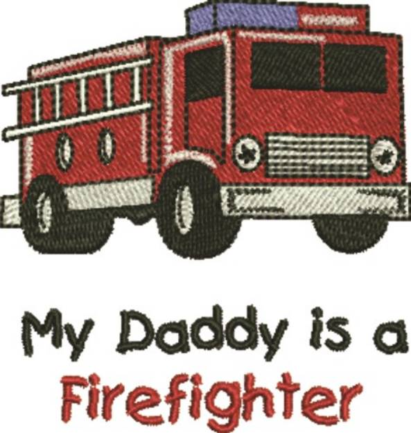 Picture of Daddy Is Firefighter Machine Embroidery Design