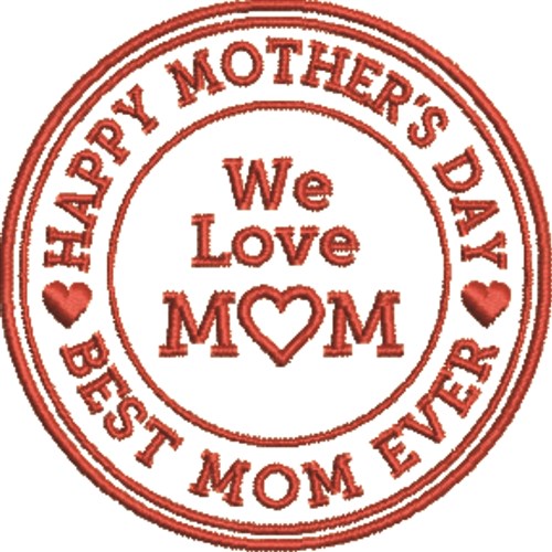 We Love Mom Machine Embroidery Design