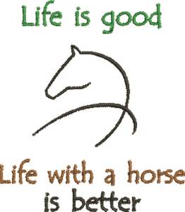 Picture of Life is Better with a Horse Machine Embroidery Design