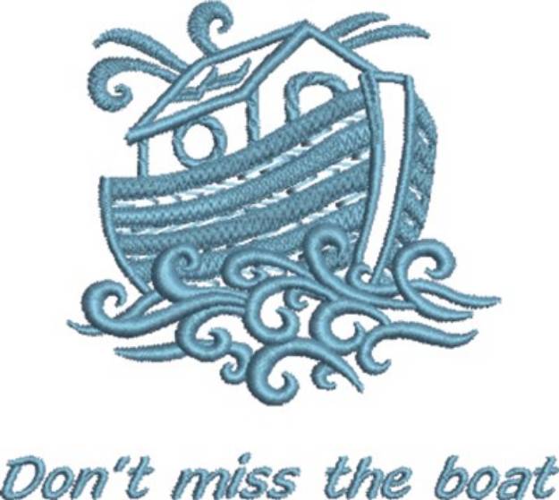 Picture of Dont Miss Boat Machine Embroidery Design