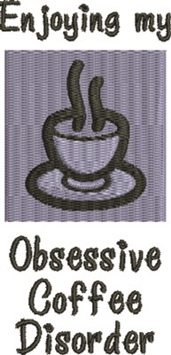 Coffee Disorder Machine Embroidery Design