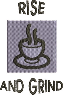 Rise And Grind Machine Embroidery Design