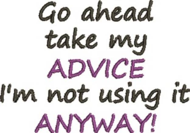 Picture of Take My Advice Machine Embroidery Design
